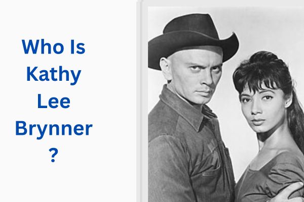 Who Is Yul Brynner Wife? Fascinating Facts About Kathy Lee Brynner add a subheading (100)