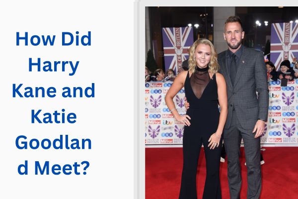 Who Is Harry Kane Wife? All About Katie Goodland add a subheading 2026 07 13t115404.035