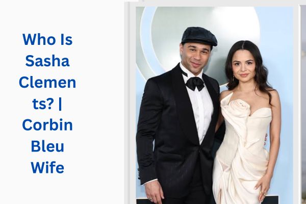 Who Is Corbin Bleu Wife? Amazing Sasha Clements Story add a subheading 2026 07 13t124443.182