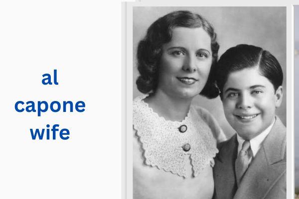 Who Is Al Capone Wife? All About Loyal Mae Capone al capone wife