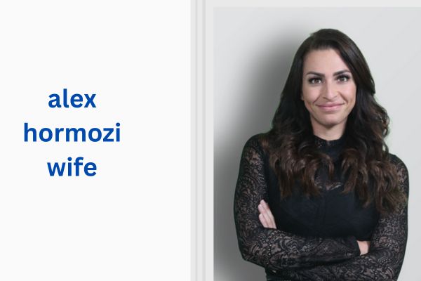 Who Is Alex Hormozi Wife? Amazing Facts About Leila Hormozi alex hormozi wife