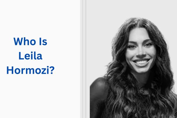 Who Is Alex Hormozi Wife? Amazing Facts About Leila Hormozi add a subheading 2026 07 13t160224.207