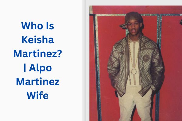 Who Is Alpo Martinez Wife? Amazing Facts About Keisha Martinez add a subheading 2026 07 14t124131.172