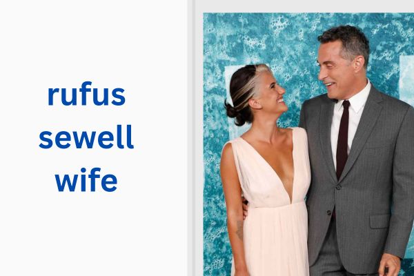 Who Is Rufus Sewell Wife? Amazing Facts About Vivian Benitez rufus sewell wife