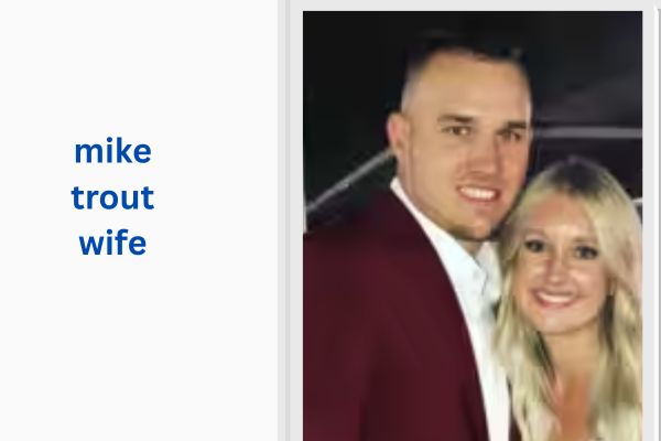 Who Is Mike Trout Wife? All About Jessica Cox mike trout wife