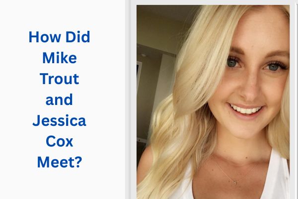 Who Is Mike Trout Wife? All About Jessica Cox add a subheading 2026 07 14t174937.180