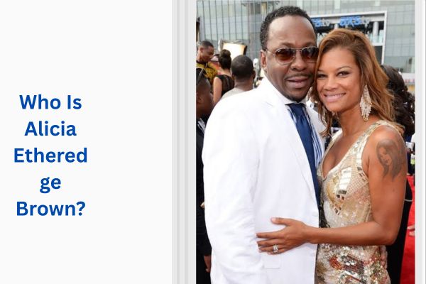 Who Is Bobby Brown Wife? Amazing Alicia Etheredge Brown add a subheading 2026 07 20t162149.066