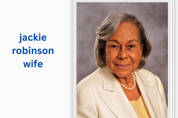 Who Is Jackie Robinson Wife? Amazing Life of Rachel Robinson jackie robinson wife