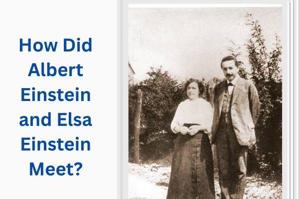 Who Is Albert Einstein Wife? Amazing Story of Elsa Einstein add a subheading 2026 07 21t114655.070