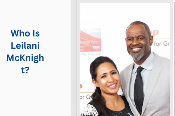 Who Is Brian McKnight Wife? All About His Amazing Wife Leilani McKnight add a subheading 2026 07 22t124632.787