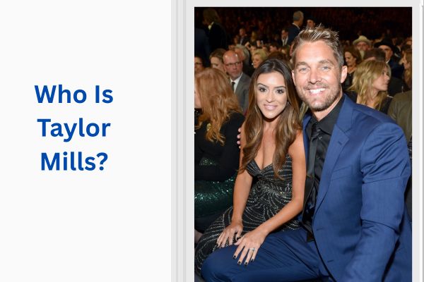 Who Is Brett Young Wife? Amazing Facts About Taylor Mills add a subheading 2026 07 22t141005.188