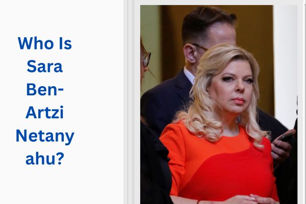 Who Is Netanyahu Wife? Amazing Facts About Sara Netanyahu add a subheading 2026 07 22t155154.063