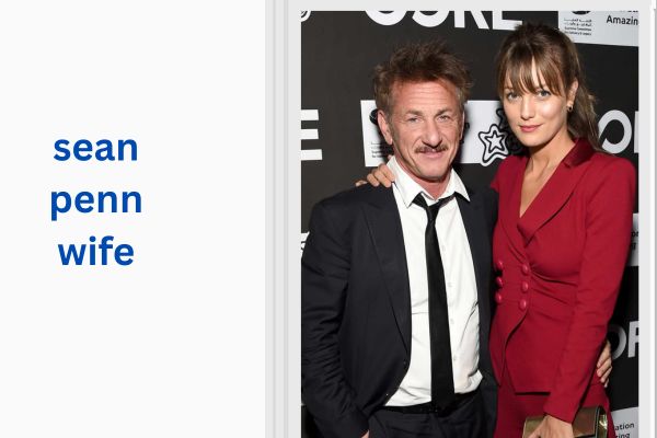 Who Is Sean Penn Wife? Amazing Facts About Leila George sean penn wife