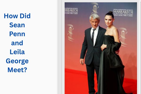Who Is Sean Penn Wife? Amazing Facts About Leila George add a subheading 2026 07 22t171720.268