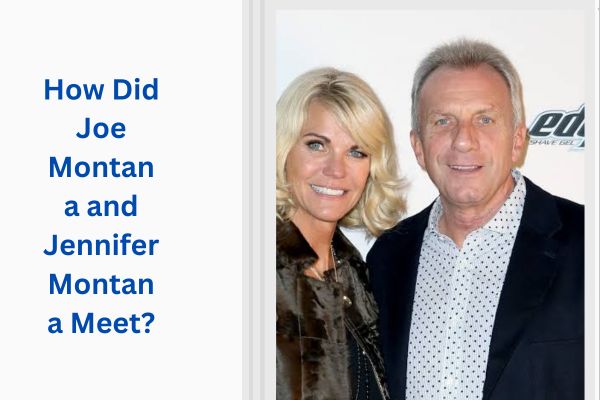 Who Is Joe Montana Wife? Amazing Jennifer Montana add a subheading 2026 07 23t124726.106