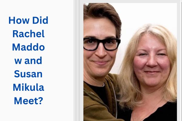 Who Is Rachel Maddow Wife? Inspiring Susan Mikula add a subheading 2026 07 23t153322.241