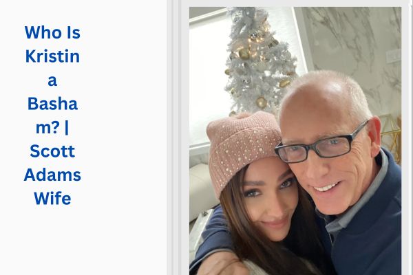 Who Is Scott Adams' Wife Inspiring Wife? Kristina Basham add a subheading 2026 07 23t155438.939