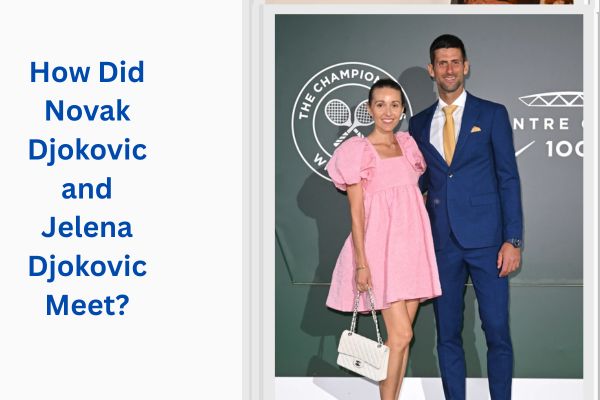 Who Is Novak Djokovic Wife? Amazing Story of Jelena Djokovic add a subheading 2026 07 25t114008.410