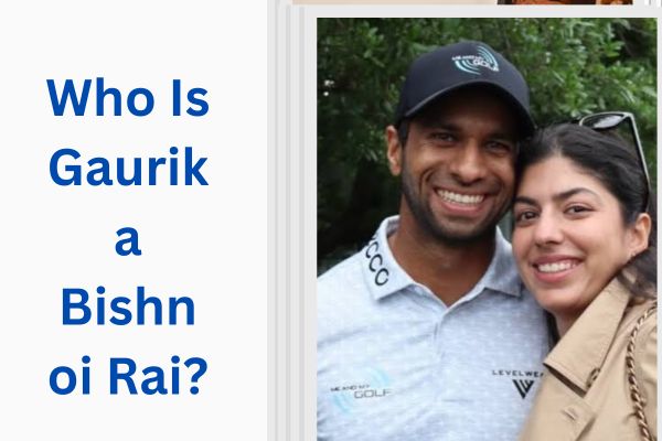 Who Is Aaron Rai Wife? Amazing Story of Gaurika Bishnoi Rai add a subheading 2026 07 27t163835.149