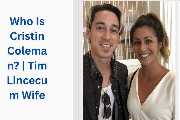 Who Is Tim Lincecum Wife? Amazing Story of Cristin Coleman add a subheading 2026 07 27t174647.846