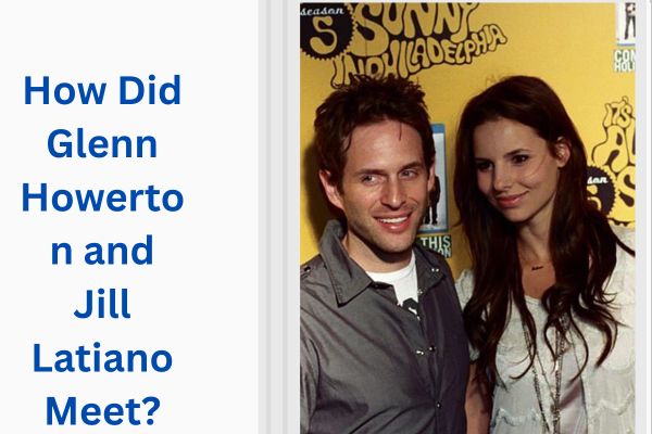 Who Is Glenn Howerton Wife? Amazing Jill Latiano add a subheading 2026 07 28t124525.116