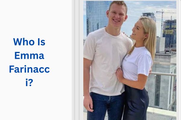 Who Is Brady Tkachuk Wife? Amazing Story of Emma Farinacci add a subheading 2026 07 28t152955.378
