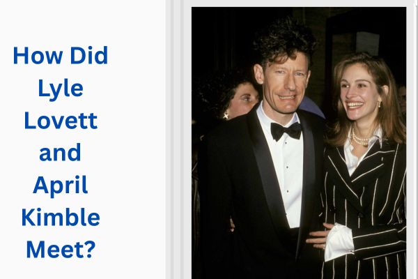 Who Is Lyle Lovett Wife? All About Amazing April Kimble add a subheading 2026 07 29t114703.410