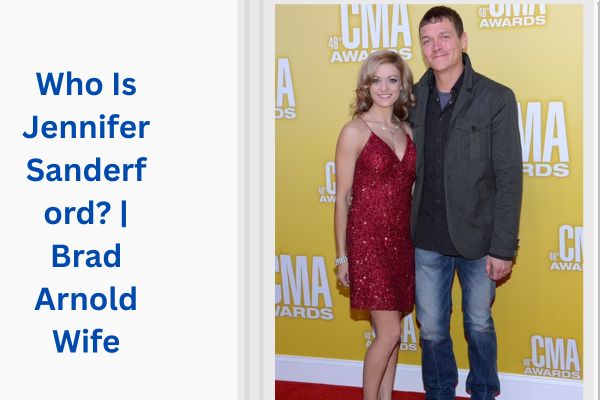 Who Is Brad Arnold Wife? Amazing Facts About Jennifer Sanderford add a subheading 2026 07 29t125233.987