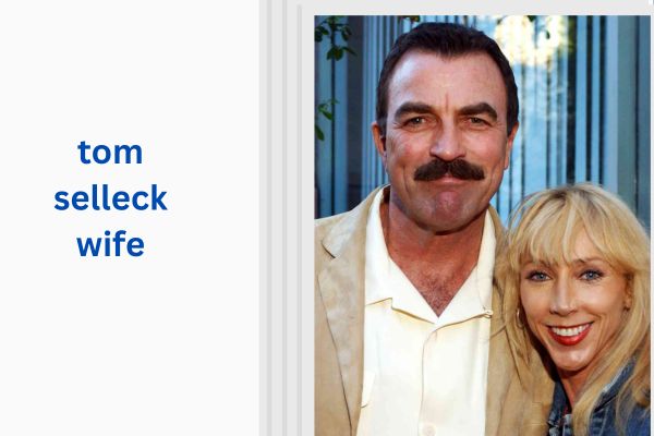 Who Is Tom Selleck Wife? Amazing Facts About Jillie Mack tom selleck wife