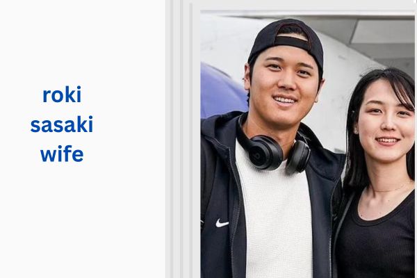 Who Is Roki Sasaki Wife? Amazing Truth About His Private Marriage roki sasaki wife