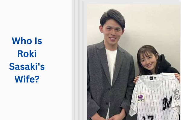 Who Is Roki Sasaki Wife? Amazing Truth About His Private Marriage add a subheading 2026 07 30t125823.117
