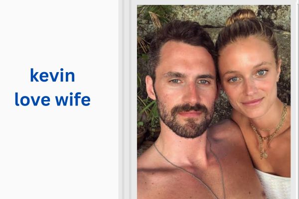 kevin love wife