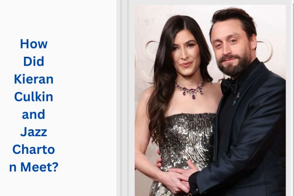 Who Is Kieran Culkin Wife? Amazing Jazz Charton add a subheading 2026 07 31t115601.142