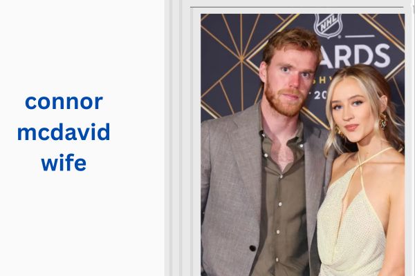 Who Is Connor McDavid Wife? Amazing Facts About Lauren Kyle connor mcdavid wife