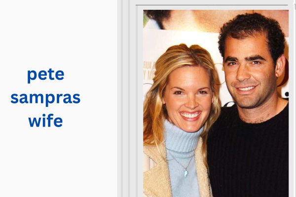 Who Is Pete Sampras Wife? Amazing Bridgette Wilson pete sampras wife