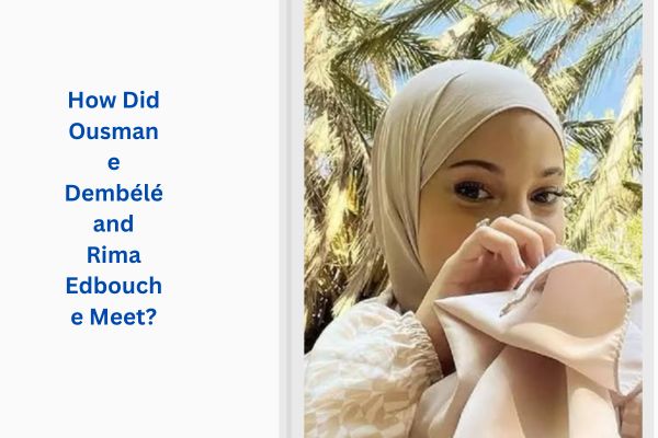 Amazing Dembélé Wife: All About Rima Edbouche add a subheading (43)