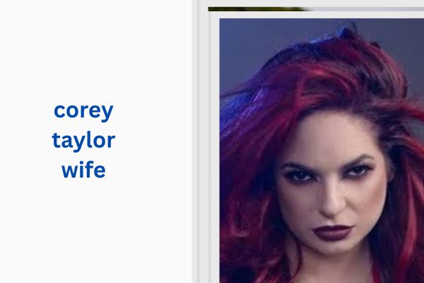 Who Is Corey Taylor Wife? Incredible Alicia Taylor corey taylor wife