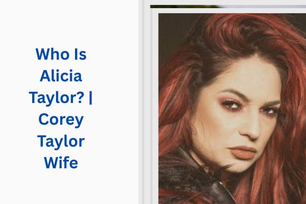 Who Is Corey Taylor Wife? Incredible Alicia Taylor add a subheading (80)