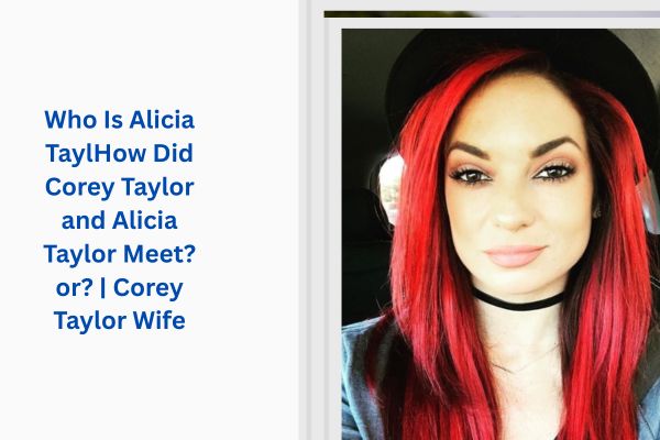 Who Is Corey Taylor Wife? Incredible Alicia Taylor add a subheading (81)