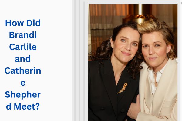 Who Is Brandi Carlile Wife? Amazing Facts About Catherine Shepherd add a subheading 2026 08 04t120809.873