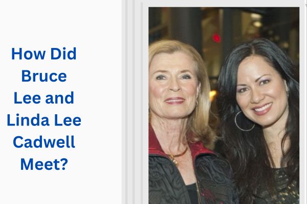 Who Is Bruce Lee Wife? Amazing Facts About Linda Lee Cadwell add a subheading 2026 08 04t124119.000