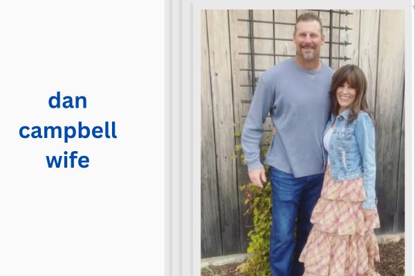 Who Is Dan Campbell Wife? Amazing Story of Holly Campbell dan campbell wife