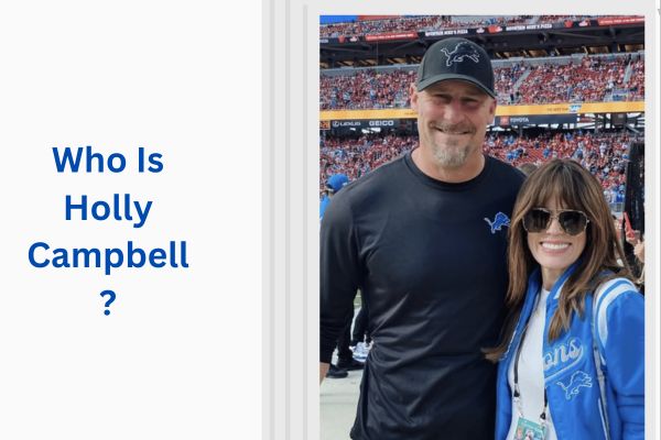 Who Is Dan Campbell Wife? Amazing Story of Holly Campbell add a subheading 2026 08 04t160438.749