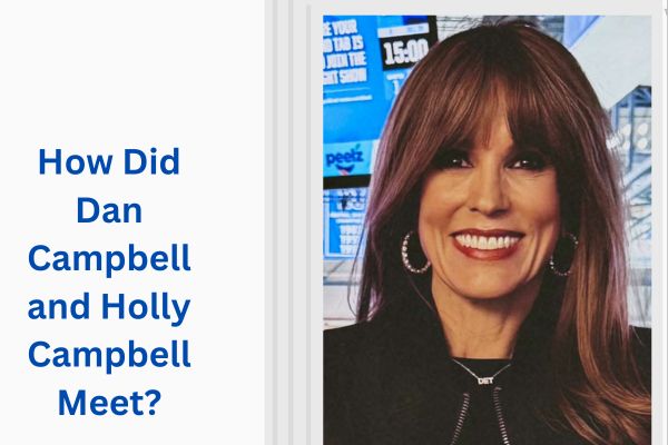 Who Is Dan Campbell Wife? Amazing Story of Holly Campbell add a subheading 2026 08 04t160545.744