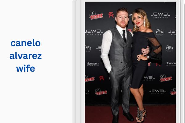 Who Is Canelo Alvarez Wife? Amazing Fernanda Gómez canelo alvarez wife