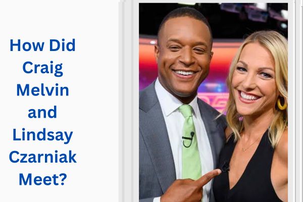 Who Is Craig Melvin Wife? Amazing Lindsay Czarniak add a subheading 2026 08 05t125814.194