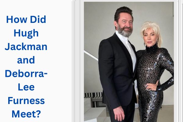 Who Is Hugh Jackman Ex Wife? Amazing Story of Deborra-Lee Furness add a subheading 2026 08 05t155723.022