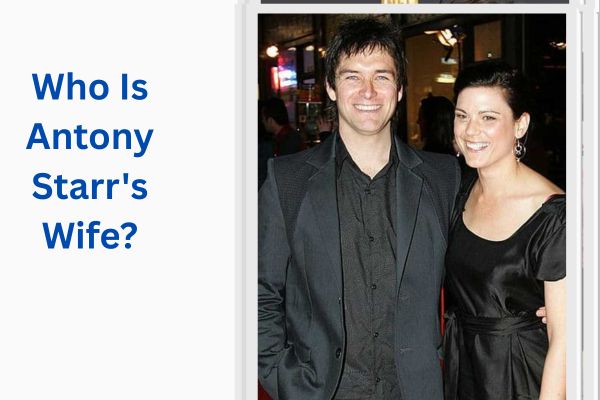 Who Is Antony Starr Wife? Truth About His Marriage add a subheading 2026 08 06t121018.922