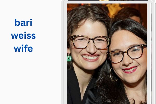 Who Is Bari Weiss Wife? Amazing Facts About Nellie Bowles bari weiss wife