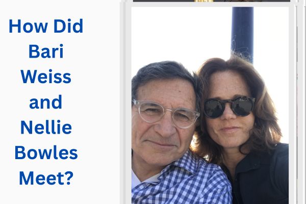 Who Is Bari Weiss Wife? Amazing Facts About Nellie Bowles add a subheading 2026 08 06t122231.943